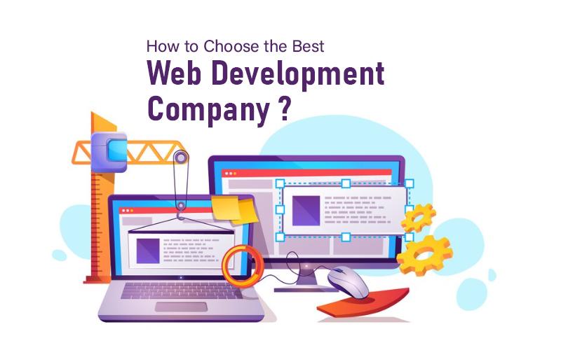 HOW TO CHOOSE THE BEST WEBSITE DEVELOPMENT COMPANY