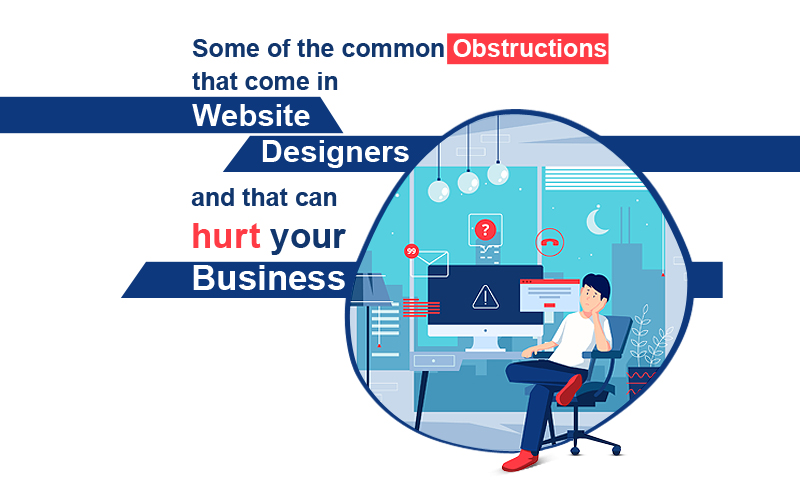 OBSTRUCTIONS IN THE WAY OF THE WEBSITE DESIGNER WHEN DESIGNING WEBSITE