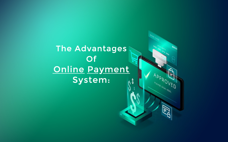 WHY INTERNET PAYMENT SYSTEM IS BENEFICIAL