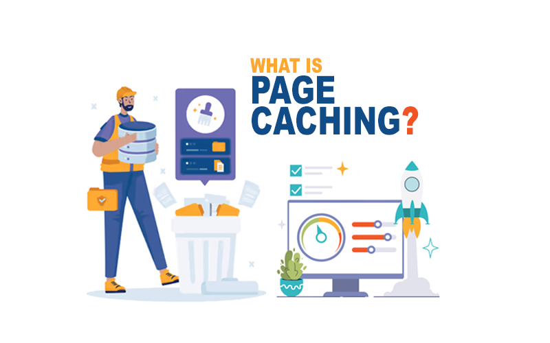 WHAT IS PAGE CACHING AND SHOULD IT BE CONSIDERED WHEN CREATING WEBSITE?