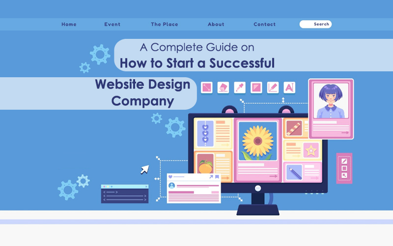 HOW TO START YOUR WEBSITE DESIGN COMPANY AND HOW TO BE A SUCCESSFUL WEBSITE DESIGN PROFESSIONAL?